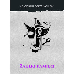 Zaułki pamięci - Zbigniew Strzałkowski | Duma Lublina Tom 2