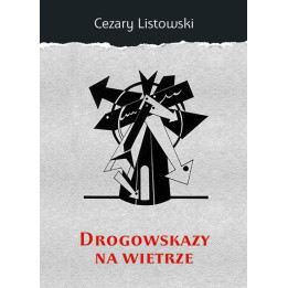 Drogowskazy na wietrze - Cezary Listowski | Duma Lublina Tom 5