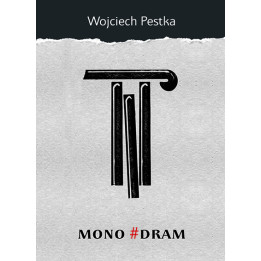 Mono #dram - Wojciech Pestka | Duma Lublina Tom 6