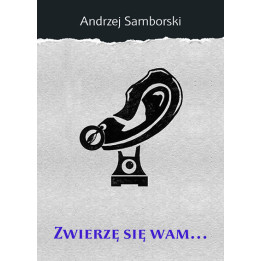 Zwierzę się wam - Andrzej Samborski | Duma Lublina Tom 8