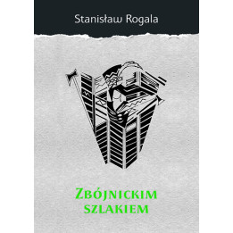 Zbójnickim szlakiem - Stanisław Rogala | Duma Lublina Tom 10