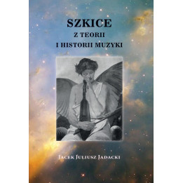 Szkice z teorii i historii muzyki – Jacek Juliusz Jadacki