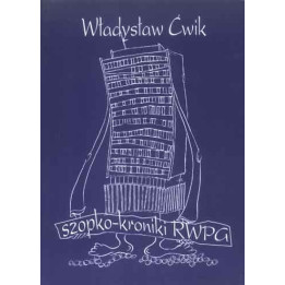 Władysław Ćwik – Szopko-kroniki RWPG | Humor, wspomnienia i podróże z czasów PRL