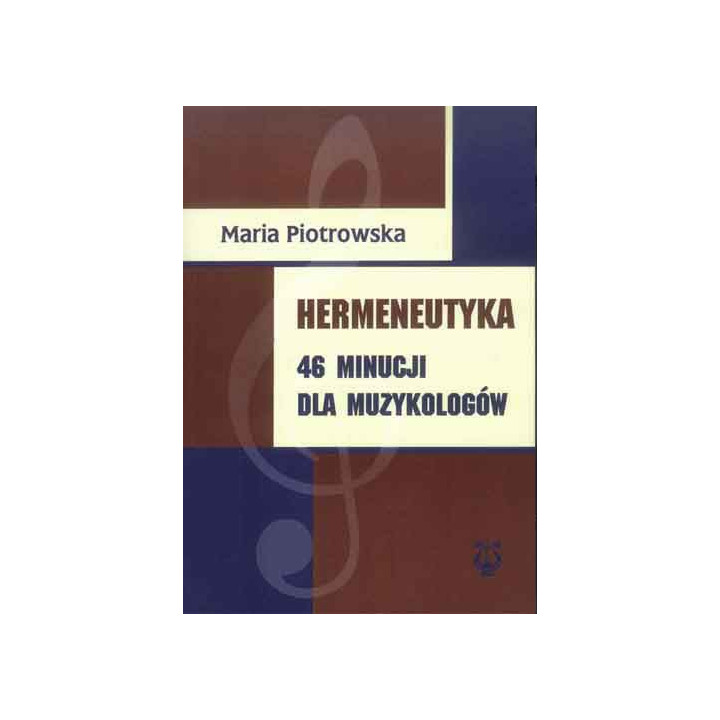 Maria Piotrowska, "Hermeneutyka. 46 minucji dla muzykologów"