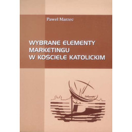 Wybrane elementy marketingu w Kościele Katolickim – Paweł Marzec