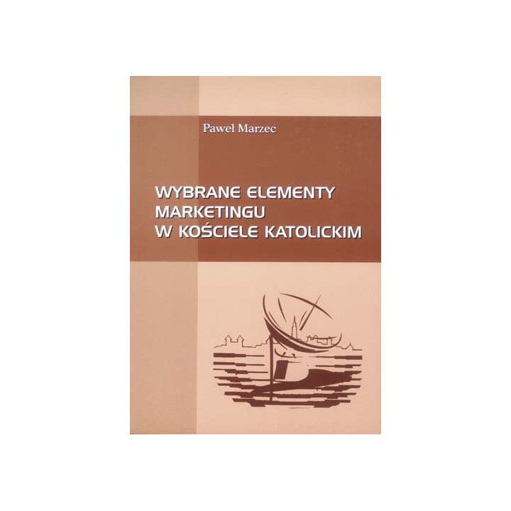 Wybrane elementy marketingu w Kościele Katolickim – Paweł Marzec