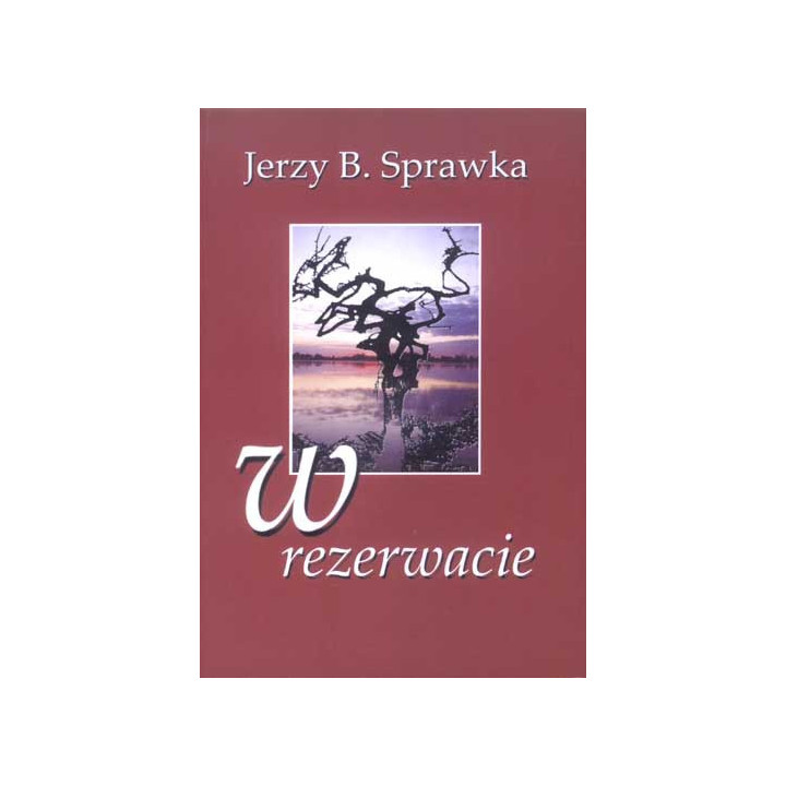 Jerzy Sprawka, "W rezerwacie"