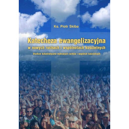Katecheza ewangelizacyjna w nowych ruchach kościelnych | ks. Piotr Skiba