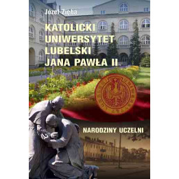 Katolicki Uniwersytet Lubelski Jana Pawła II – narodziny uczelni