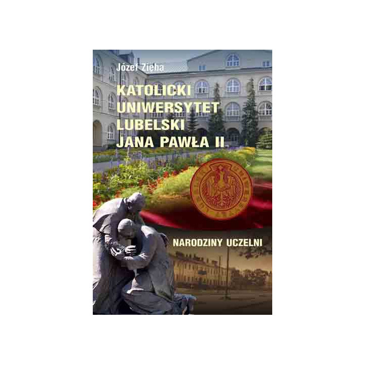 Katolicki Uniwersytet Lubelski Jana Pawła II – narodziny uczelni