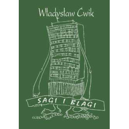 Władysław Ćwik, "Sagi i blagi"