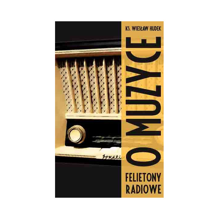 Ks. Wiesław Hudek - O muzyce. Felietony radiowe (50 kontrapunktów)