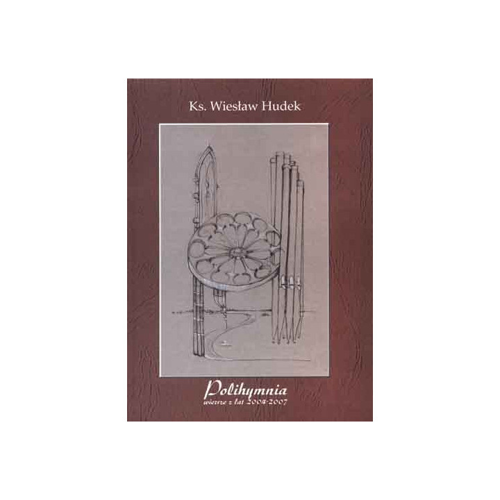 Ks. Wiesław Hudek - Polihymnia. Wiersze z lat 2004-2007