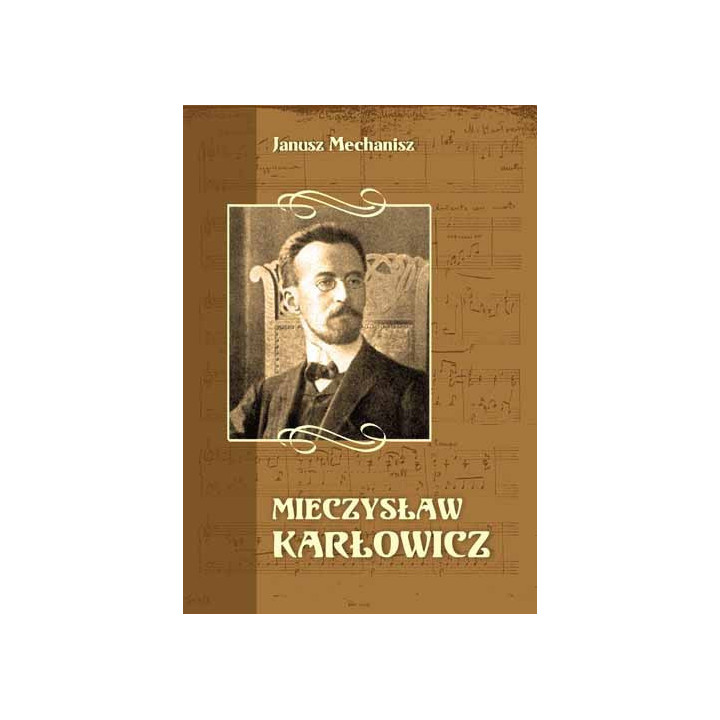 Janusz Mechanisz, "Mieczysław Karłowicz"