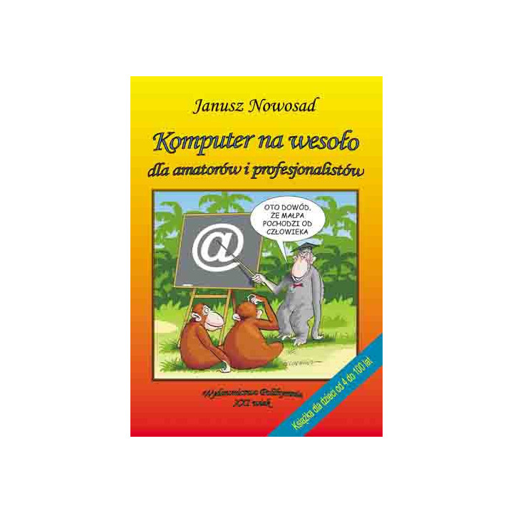 Komputer na wesoło dla amatorów i profesjonalistów