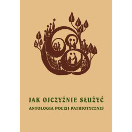 Jerzy Sprawka, "Jak Ojczyźnie służyć. Antologia poezji patriotycznej"