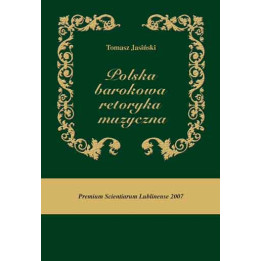 Tomasz Jasiński, "Polska barokowa retoryka muzyczna"