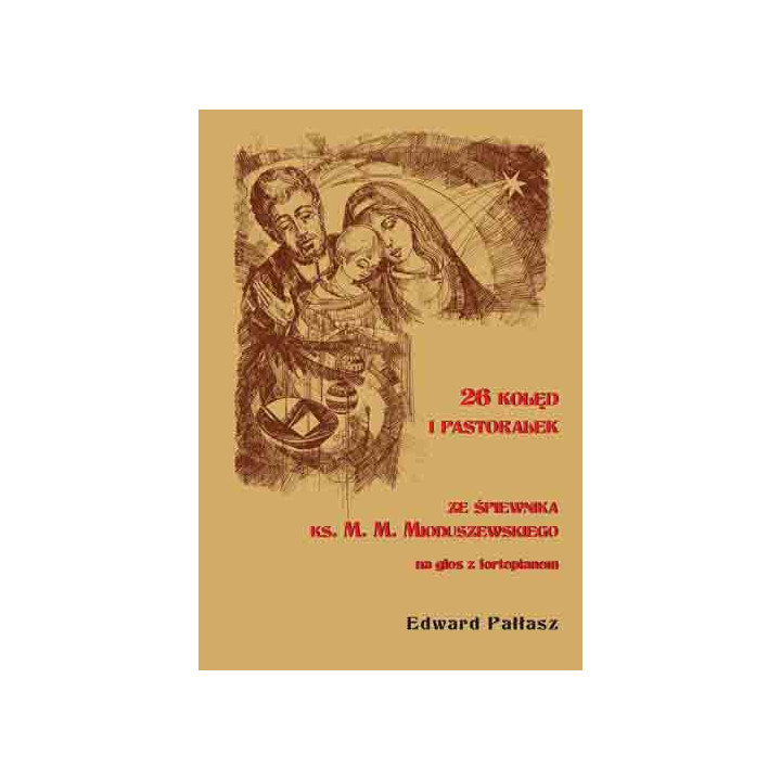Edward Pałłasz, "26 kolęd i pastorałek ze śpiewnika Ks. M. M. Mioduszewskiego na głos z fortepianem"