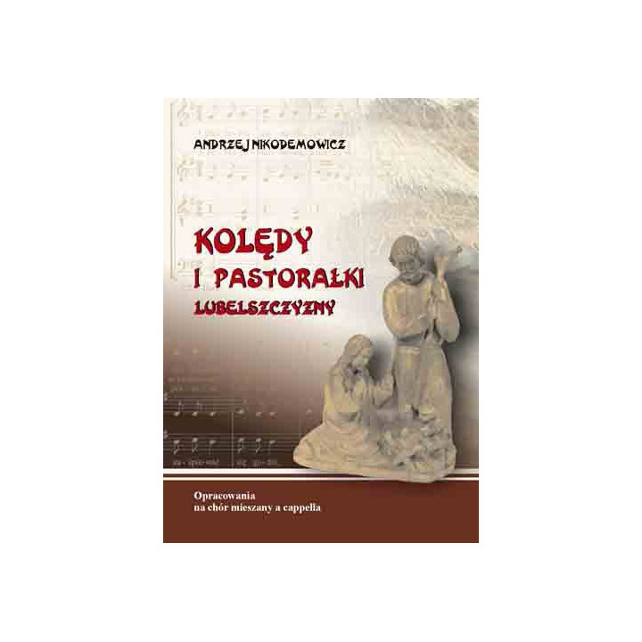 Andrzej Nikodemowicz, "Kolędy i pastorałki Lubelszczyzny na chór mieszany a cappella"