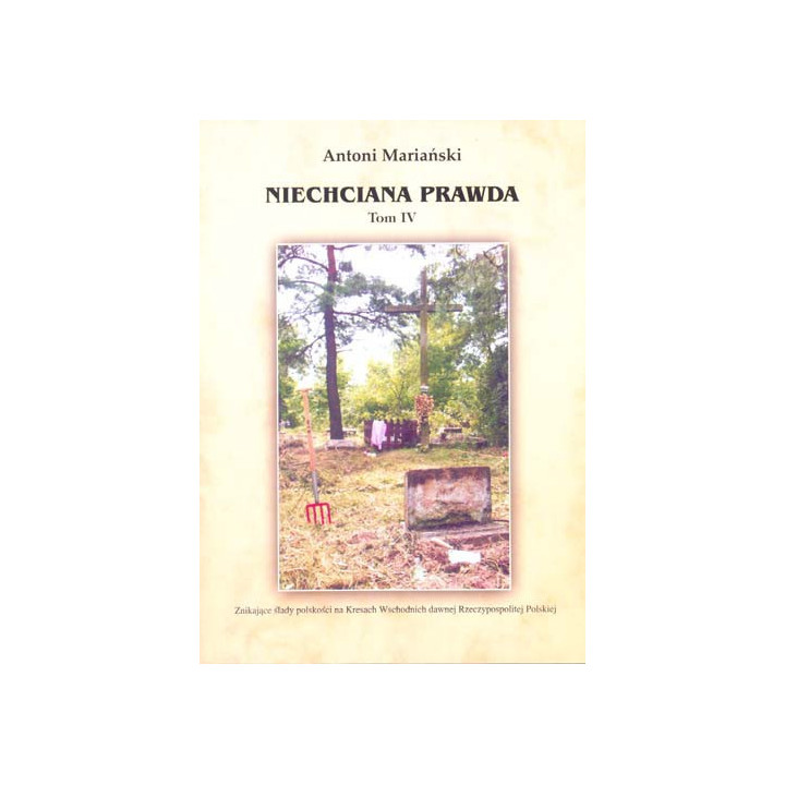 Niechciana prawda, tom IV – Antoni Mariański