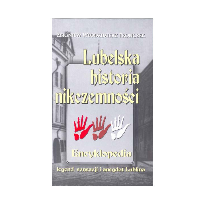 Zbigniew Włodzimierz Fronczek – Lubelska historia nikczemności | Encyklopedia lubelskich legend