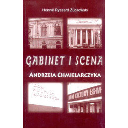 Henryk Ryszard Żuchowski, "Gabinet i scena Andrzeja Chmielarczyka"