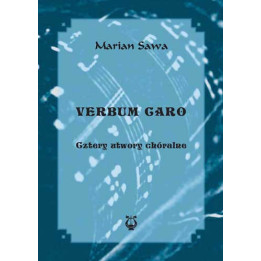 Marian Sawa, "Verbum Caro. Cztery utwory chóralne"