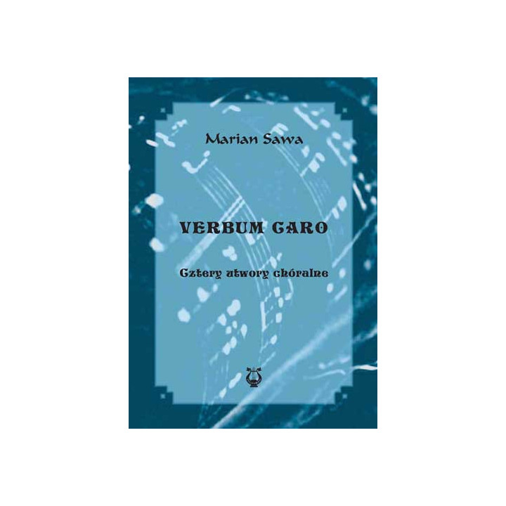 Marian Sawa, "Verbum Caro. Cztery utwory chóralne"