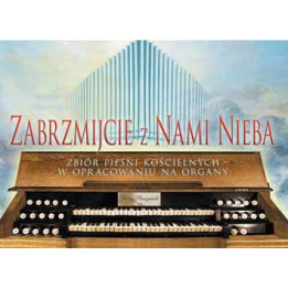 Jerzy Paczyński – Zabrzmijcie z nami nieba | Pieśni kościelne na organy