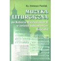 ks. Ireneusz Pawlak, "Muzyka liturgiczna po Soborze Watykańskim II w świetle dokumentów Kościoła"