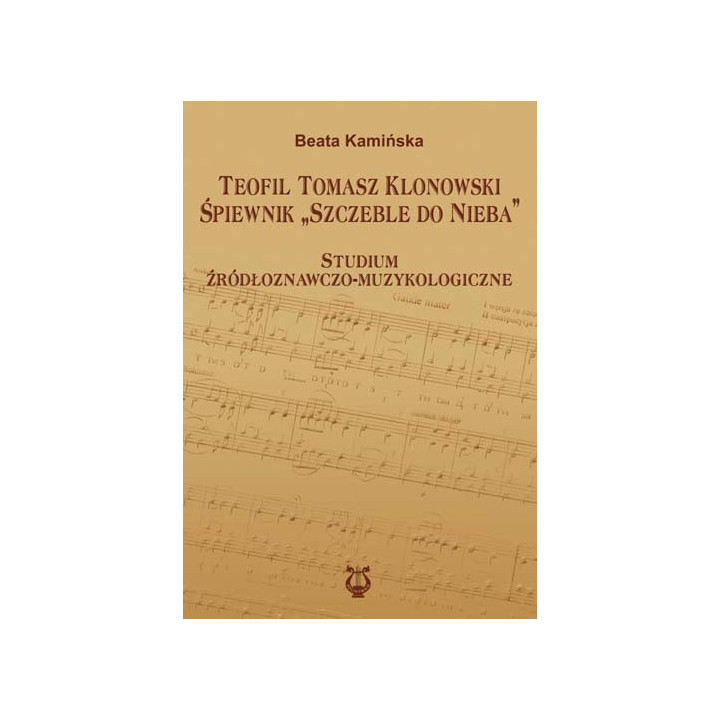 Beata Kamińska – Teofil Tomasz Klonowski. Śpiewnik Szczeble do nieba