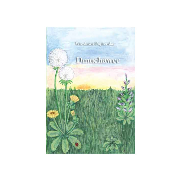 Dmuchawce – Wiesława Papierska | Poezja rodzinna
