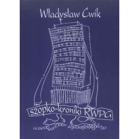 Władysław Ćwik, "Szopko-kroniki RWPG"