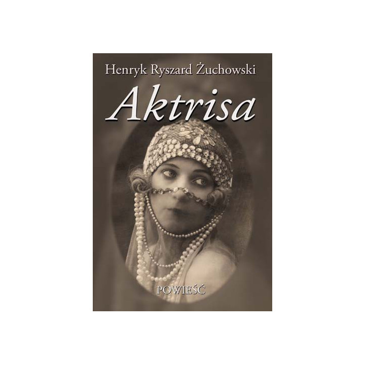 Aktrisa – Henryk Ryszard Żuchowski