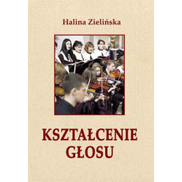 Kształcenie głosu – Halina Zielińska, wydanie IV