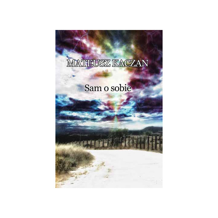 Mateusz Kaczan – Sam o sobie | Autobiografia i świadectwo życia
