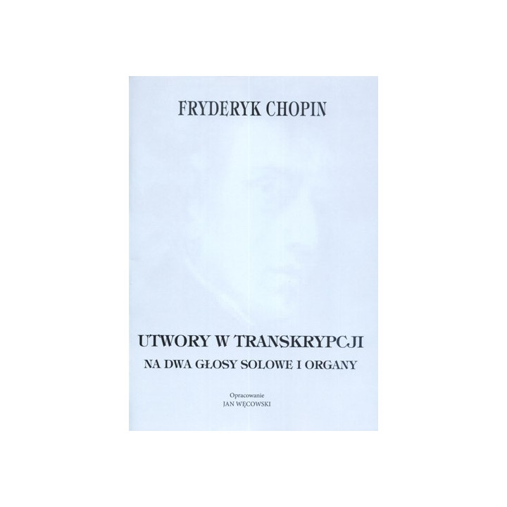Fryderyk Chopin – utwory na dwa głosy i organy | Jan Węcowski