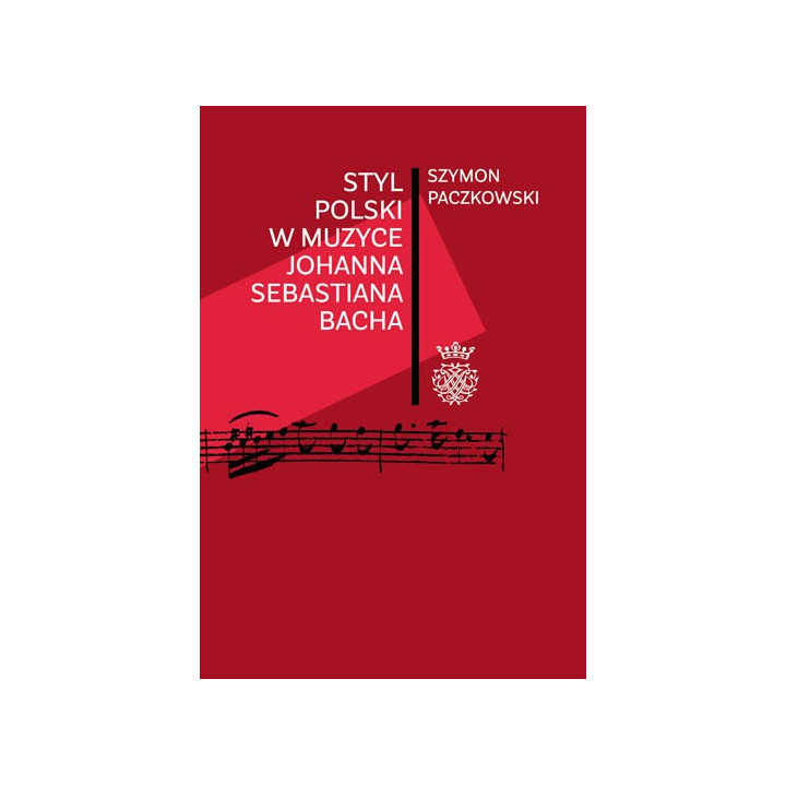 Styl polski w muzyce Johanna Sebastiana Bacha – Szymon Paczkowski