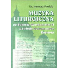 Muzyka liturgiczna po Soborze Watykańskim II – ks. Ireneusz Pawlak