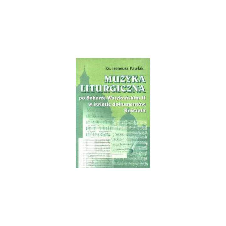 Muzyka liturgiczna po Soborze Watykańskim II – ks. Ireneusz Pawlak