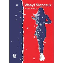 Kobieta ze śniegu – Wasyl Słapczuk | Powieść współczesna