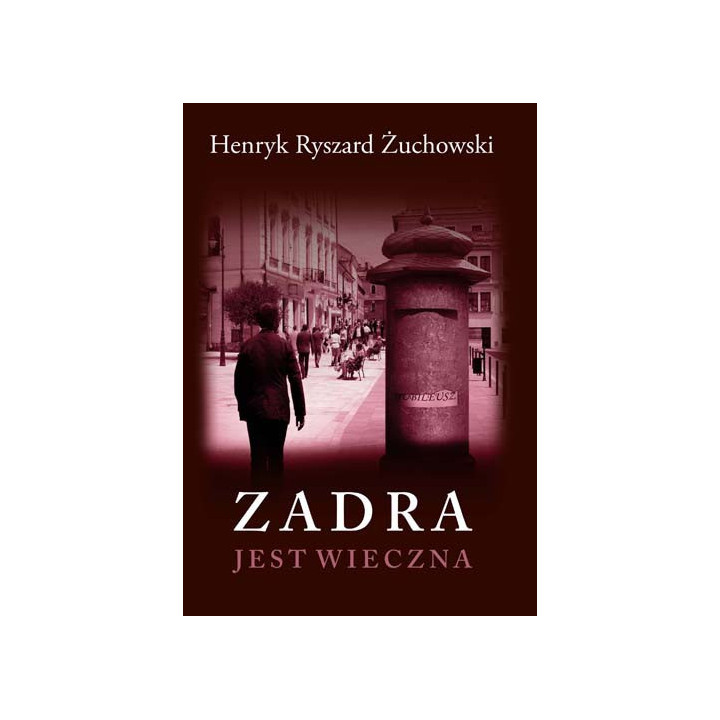 Zadra jest wieczna – Henryk Ryszard Żuchowski