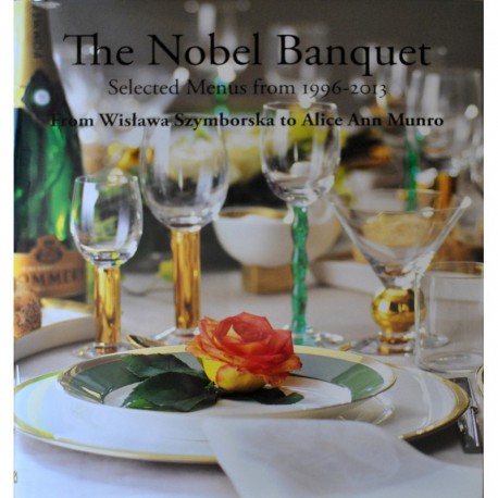 Helene Bodin, "The Nobel Banquet. Selected Menus from 1996-2013 From Wisława Szymborska to Alice Ann Munro "