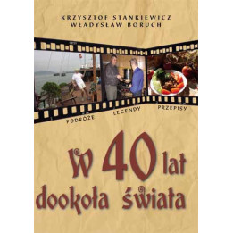 W 40 lat dookoła świata – podróże, legendy i przepisy | Polihymnia