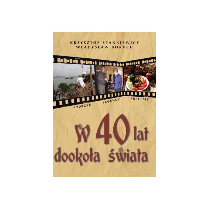 W 40 lat dookoła świata – podróże, legendy i przepisy | Polihymnia