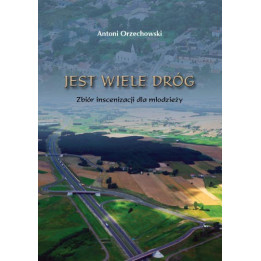 Jest wiele dróg – inscenizacje dla młodzieży