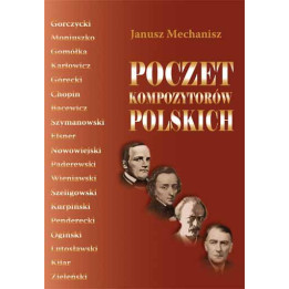 Janusz Mechanisz, "Poczet kompozytorów polskich. wyd. III"