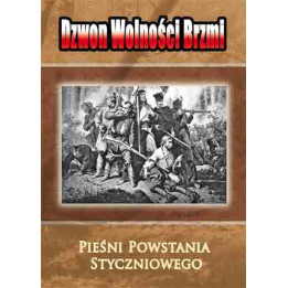 Dzwon Wolności Brzmi. Pieśni Powstania Styczniowego | Aleksandra Chmielewska