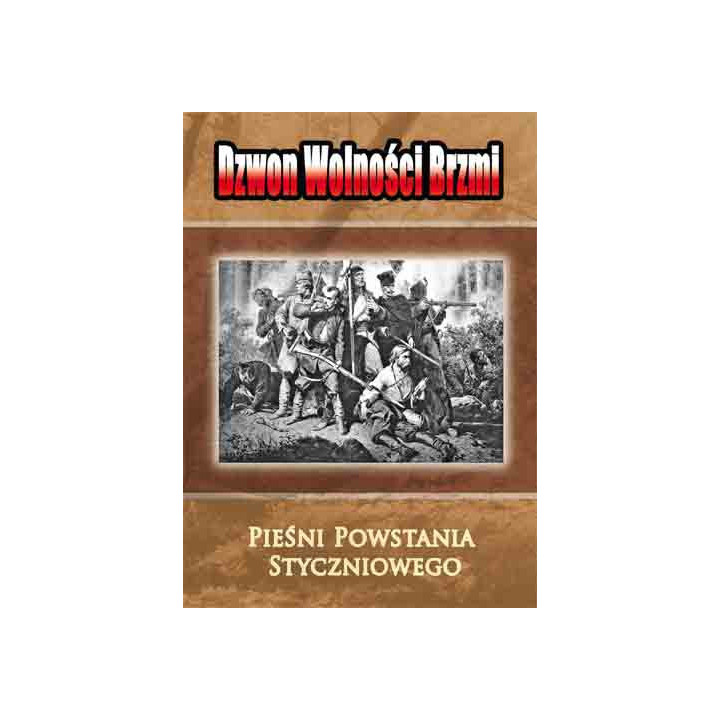 Dzwon Wolności Brzmi. Pieśni Powstania Styczniowego | Aleksandra Chmielewska