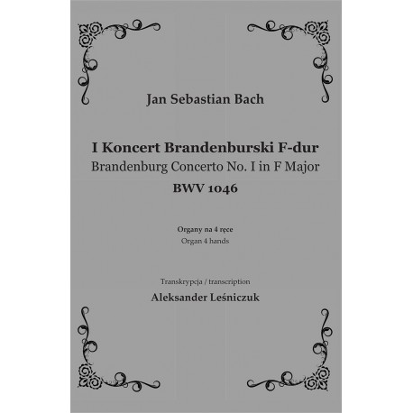 Aleksander Leśniczuk transkrypcja, "I Koncert Brandenburski F-dur BWV 1046 J. S. Bach"